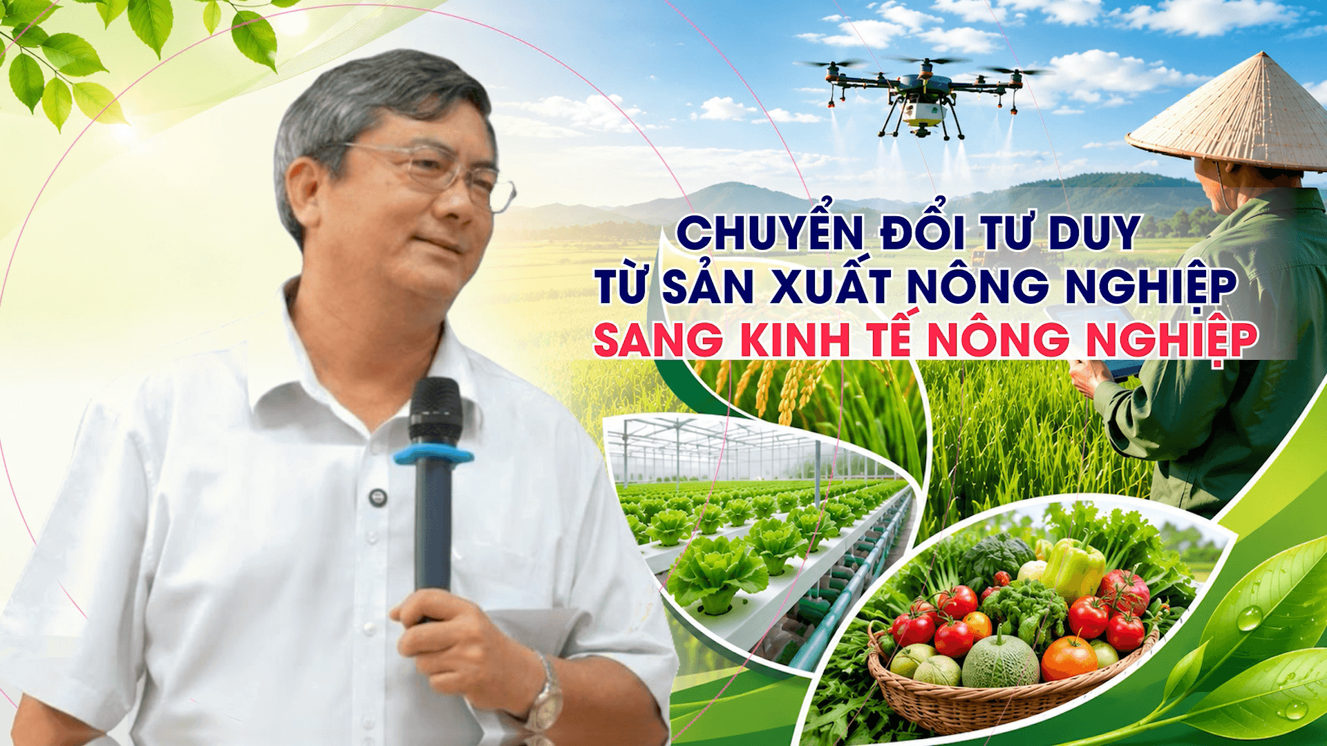 Chuyên đề: CHUYỂN ĐỔI TƯ DUY TỪ SẢN XUẤT NÔNG NGHIỆP SANG KINH TẾ NÔNG NGHIỆP - 07